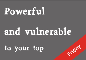 Powerful and vulnerable